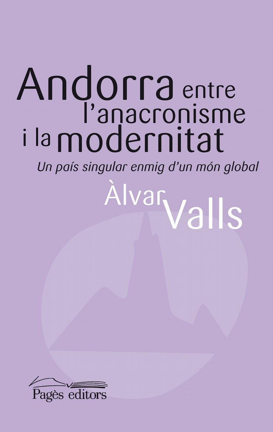 ANDORRA ENTRE L'ANACRONISME I LA MODERNITAT | 9788497797368 | VALLS, ÀLVAR
