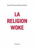 LA RELIGION WOKE | 9782246830313 | BRAUNSTEIN, JEAN-FRANÇOIS