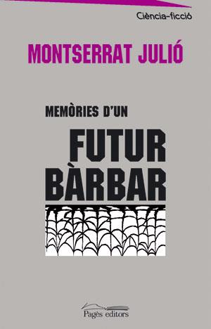 MEMÒRIES D'UN FUTUR BÀRBAR | 9788497794183 | JULIÓ I NONELL, MONTSERRAT
