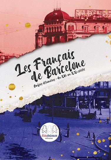 Dédicace  "Les français de Barcelone, Ombres et lumières, du XVIème siècle au XXème siècle" de la Bienfaisance française  - 