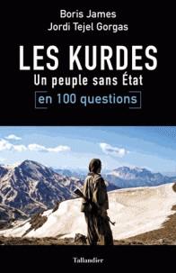 LES KURDES EN 100 QUESTIONS - UN PEUPLE SANS ETAT | 9791021033795 | BORIS JAMES, JORDI TEJEL GORGAS