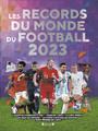LES RECORDS DU MONDE DU FOOTBALL 2023 | 9782324032158 | RADNEDGE KEIR, LAGET LAURENT