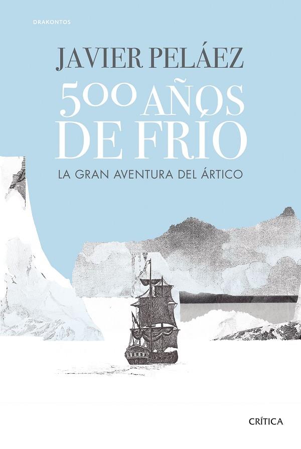 500 AÑOS DE FRÍO | 9788491994121 | PELÁEZ, JAVIER