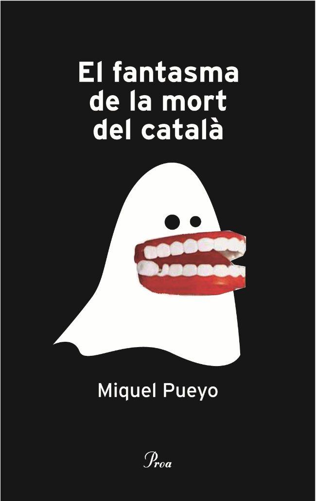 EL FANTASMA DE LA MORT DEL CATALÀ | 9788484379355 | MIQUEL PUEYO