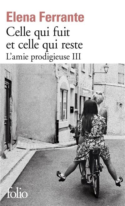 L'AMIE PRODIGIEUSE - VOL.3 : CELLE QUI FUIT ET CELLE QUI RESTE | 9782072693090 | FERRANTE, ELENA