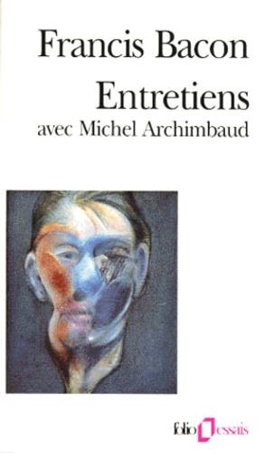 ENTRETIENS AVEC MICHEL ARCHIMBAUD | 9782070329267 | BACON, FRANCIS