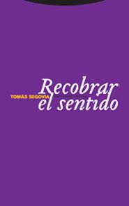 RECOBRAR EL SENTIDO | 9788481647938 | SEGOVIA, TOMÁS