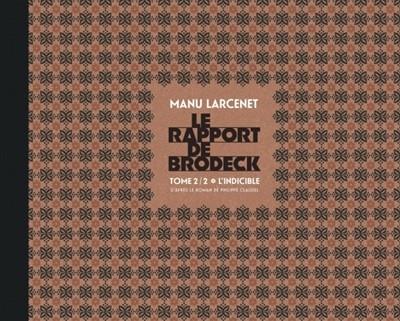 LE RAPPORT DE BRODECK - VOLUME 2, L'INDICIBLE  | 9782205075403 | LARCENET, MANU 