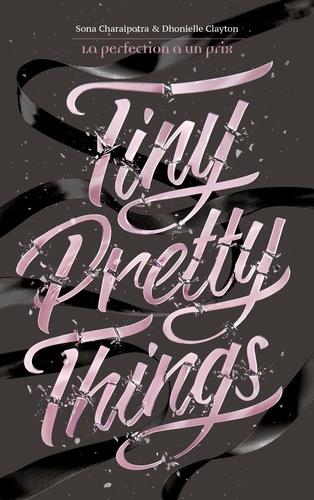 TINY PRETTY THINGS - TOME 1, LA PERFECTION A UN PRIX | 9782016212592 | SONA CHARAIPOTRA, DHONIELLE CLAYTON
