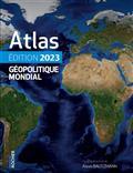 ATLAS GÉOPOLITIQUE MONDIAL : 2023 | 9782268107790 | COLLECTIF