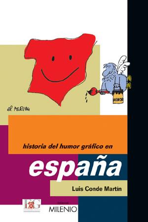 HISTORIA DEL HUMOR GRÁFICO EN ESPAÑA | 9788497430586 | CONDE MARTÍN, LUÍS