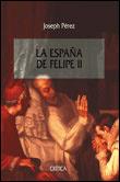 LA ESPAÑA DE FELIPE II | 9788484321439 | JOSEPH PÉREZ