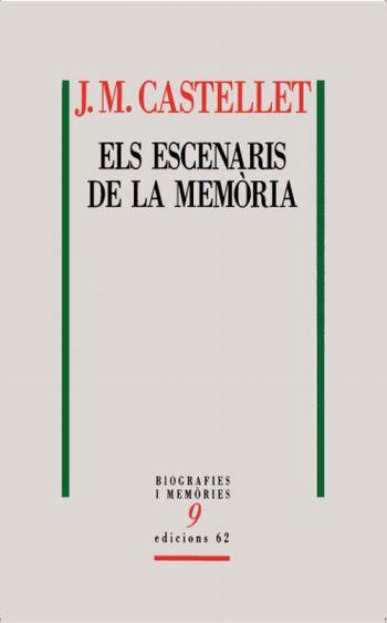 ELS ESCENARIS DE LA MEMÒRIA | 9788429763591 | J. M. CASTELLET