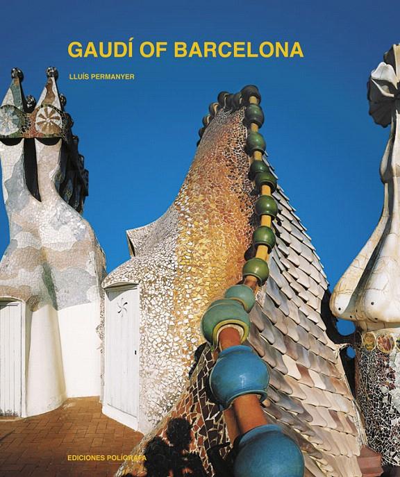 GAUDÍ OF BARCELONA | 9788434313026 | PERMANYER, LLUÍS