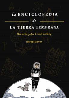 LA ENCICLOPEDIA DE LA TIERRA TEMPRANA | 9788418668234 | GREENBERG, ISABEL