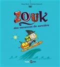 ZOUK VOLUME 4. DES VACANCES DE SORCIÈRE | 9782747072540 | BLOCH, SERGE / HUBESCH, NICOLAS