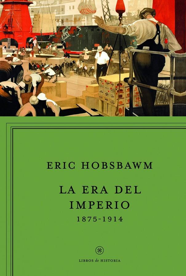 LA ERA DEL IMPERIO, 1875-1914 | 9788498925951 | ERIC HOBSBAWM