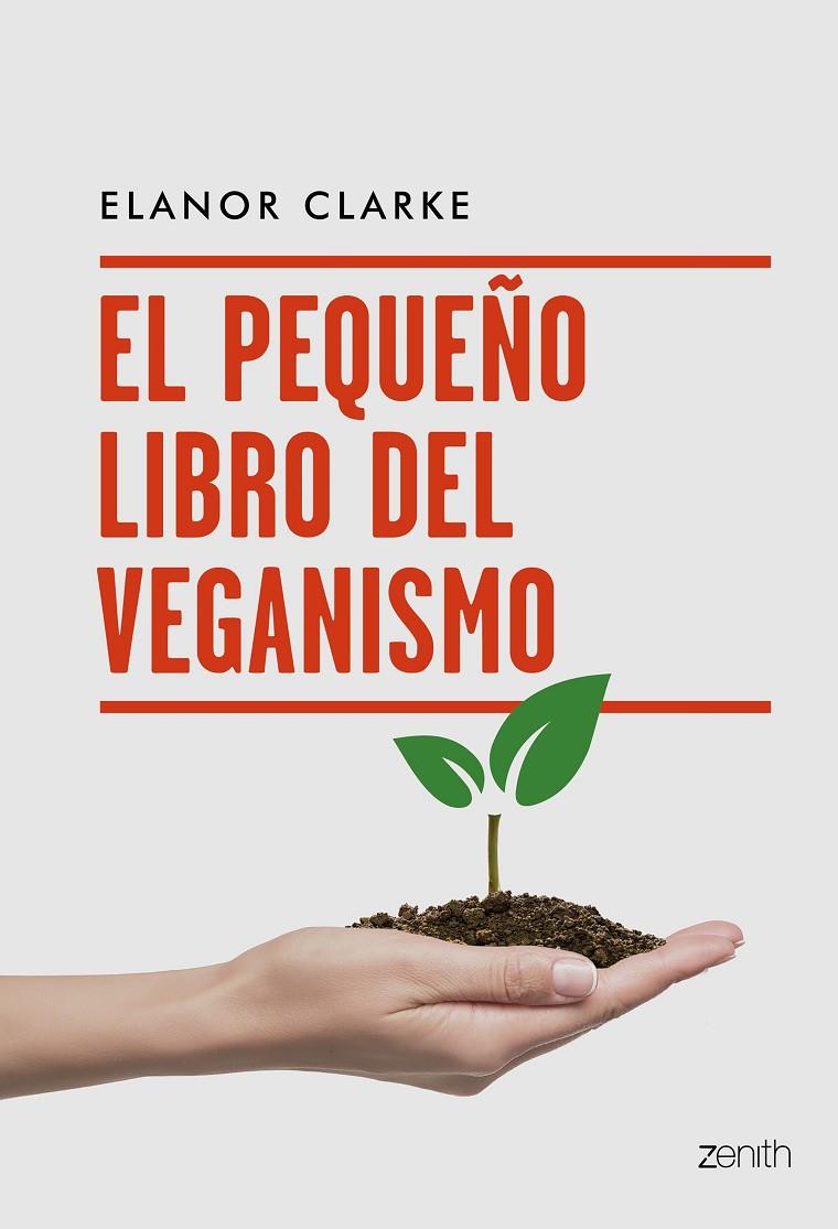EL PEQUEÑO LIBRO DEL VEGANISMO | 9788408216094 | CLARKE, ELANOR