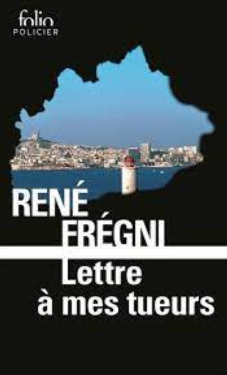 Club de lecture Jaime le noir  83: "Lettre à mes tueurs" de René Frégni - 