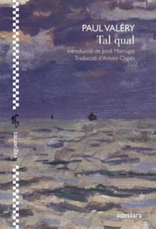 Presentació del llibre "Tal qual" de Paul Valéry amb  el traductor Antoni Clapés i de Jordi Marrugat, autor de la introducció - 