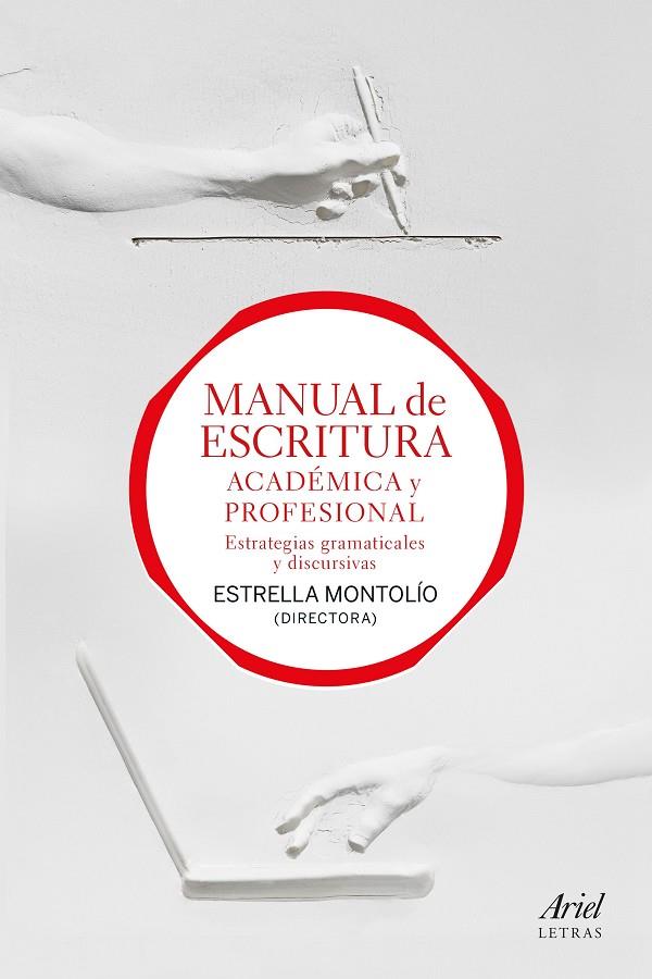 MANUAL DE ESCRITURA ACADÉMICA Y PROFESIONAL (VOL. I Y II) | 9788434427990 | MONTOLÍO, ESTRELLA