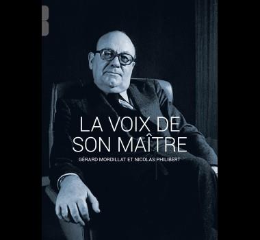 VOIX DE SON MAITRE (LA) - DVD | 3700782604003 |  NICOLAS PHILIBERT, GÉRARD MORDILLAT 