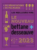 LE NOUVEAU BETTANE + DESSEAUVE 2023 : LES MEILLEURS VINS | 9782080270054 | BETTANE, MICHEL / DESSEAUVE, THIERRY