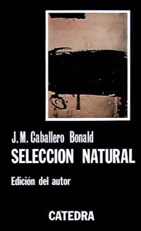 SELECCIÓN NATURAL | 9788437603834 | CABALLERO BONALD, JOSÉ MANUEL