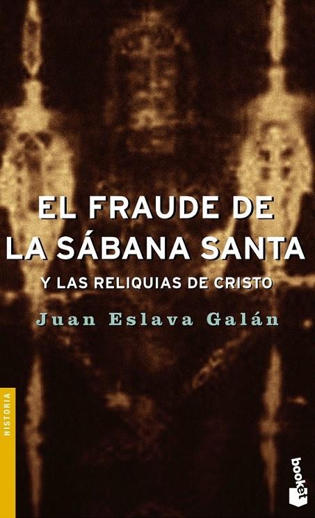 EL FRAUDE DE LA SÁBANA SANTA Y LAS RELIQUIAS DE CRISTO | 9788408054412 | JUAN ESLAVA GALÁN