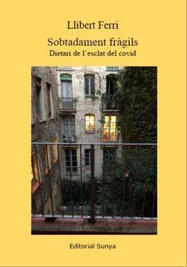 Presentació del llibre :"Sobtadament fràgils" de Llibert Ferri - 