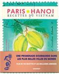 PARIS HANOI : RECETTES DU VIETNAM  | 9782501151702 | COLLECTIF
