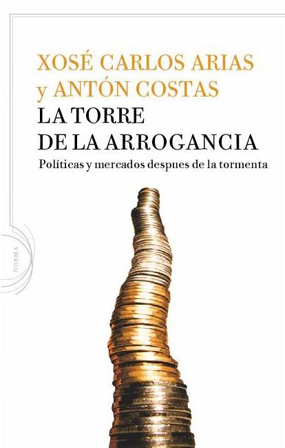 LA TORRE DE LA ARROGANCIA | 9788434413337 | ANTÓN COSTAS/XOSÉ CARLOS ARIAS
