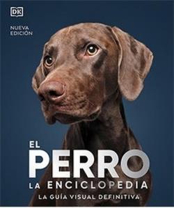 EL PERRO. LA ENCICLOPEDIA (N.E.) | 9788419282811 | V.V.A.A.