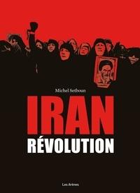 IRAN RÉVOLUTION - BD | 9782711200108 | SETBOUN, MICHEL