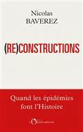 (RE)CONSTRUCTIONS : QUAND LES ÉPIDÉMIES FONT L'HISTOIRE | 9791032921746 | BAVEREZ, NICOLAS