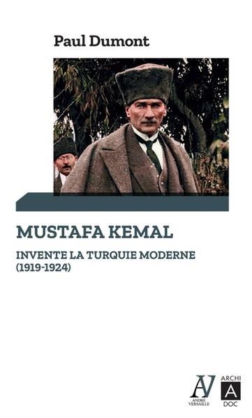 MUSTAFA KEMAL INVENTE LA TURQUIE MODERNE (1919-1924) | 9791039203470 | DUMONT, PAUL