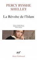 LA RÉVOLTE DE L'ISLAM : UN POÈME EN DOUZE CHANTS  | 9782070468614 | SHELLEY, PERCY BYSSHE