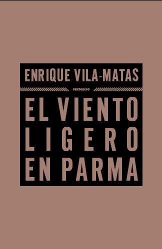 EL VIENTO LIGERO EN PARMA | 9788493520458 | VILA-MATAS, ENRIQUE
