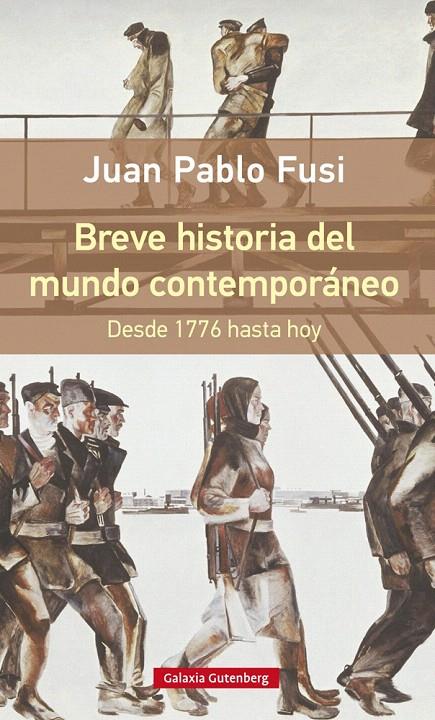 BREVE HISTORIA DEL MUNDO CONTEMPORÁNEO. DESDE 1776 HASTA HOY- RÚSTICA | 9788416252510 | FUSI, JUAN PABLO
