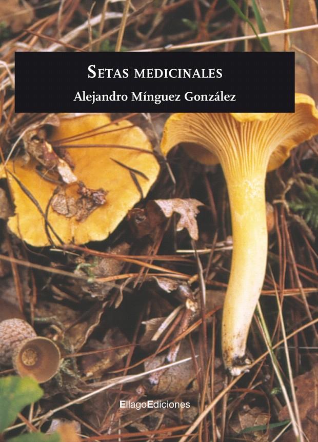 SETAS MEDICINALES | 9788496720862 | MÍNGUEZ GONZÁLEZ, ALEJANDRO