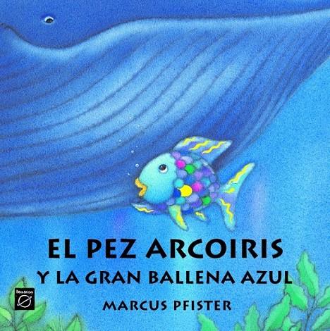 EL PEZ ARCOIRIS Y LA GRAN BALLENA AZUL | 9788448821951 | PFISTER,MARCUS