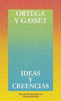 IDEAS Y CREENCIAS | 9788420641294 | ORTEGA Y GASSET, JOSÉ