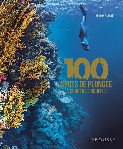 100 SPOTS DE PLONGÉE À COUPER LE SOUFFLE | 9782036054776 | LEYDET, ANTHONY