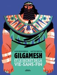 GILGAMESH ET LE SECRET DE LA VIE-SANS-FIN  | 9782368561720 | BOUGUEROUA, RAFIK 