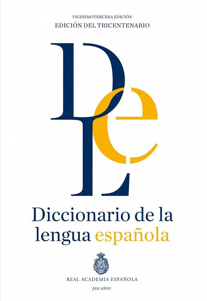DICCIONARIO DE LA LENGUA ESPAÑOLA. VIGESIMOTERCERA EDICIÓN. VERSIÓN NORMAL | 9788467041897 | REAL ACADEMIA ESPAÑOLA