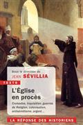 L'EGLISE EN PROCÈS  | 9791021047747 | SOUS LA DIRECTION DE JEAN SÉVILLIA