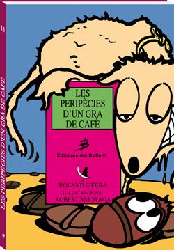 LES PERIPÈCIES D’UN GRA DE CAFÈ | 9788489663121 | SIERRA FARRERAS, ROLAND
