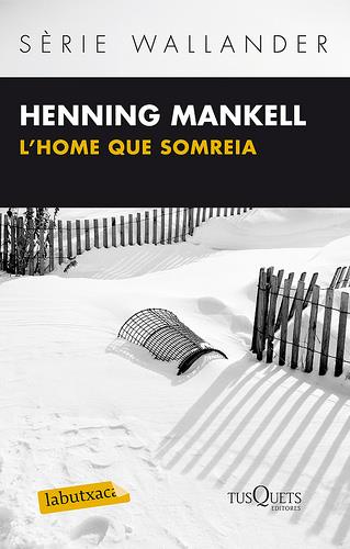 L'HOME QUE SOMREIA | 9788483836064 | MANKELL, HENNING