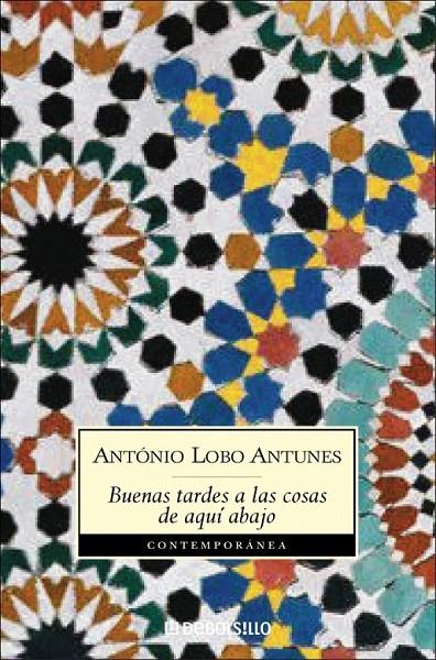 BUENAS TARDES A LAS COSAS DE AQUÍ ABAJO | 9788497937252 | LOBO ANTUNES,ANTONIO