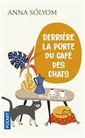 DERRIÈRE LA PORTE DU CAFÉ DES CHATS  | 9782266322737 | SOLYOM, ANNA